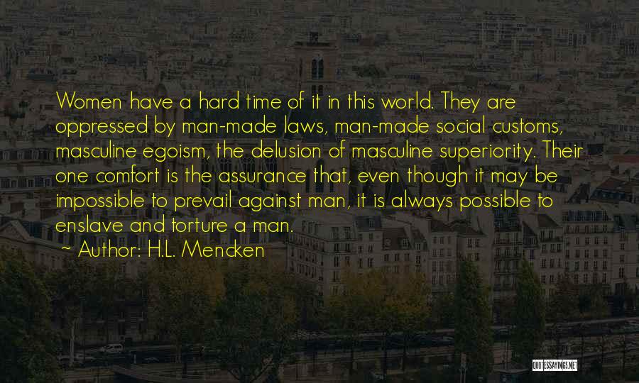 Comfort In Hard Times Quotes By H.L. Mencken