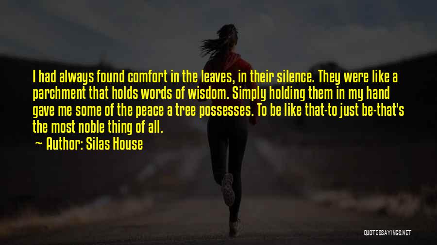 Comfort In Silence Quotes By Silas House