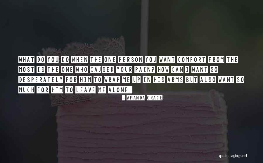Comfort In Your Arms Quotes By Amanda Grace Comfort In Your Arms Quotes By Amanda Grace