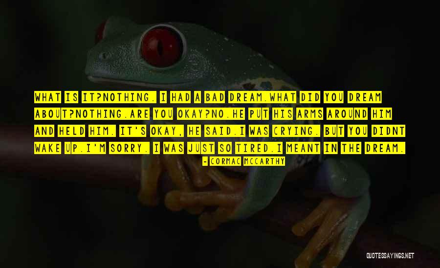 Comfort In Your Arms Quotes By Cormac McCarthy Comfort In Your Arms Quotes By Cormac McCarthy