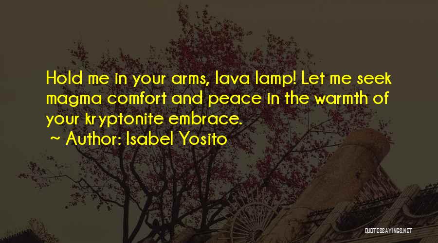 Comfort In Your Arms Quotes By Isabel Yosito