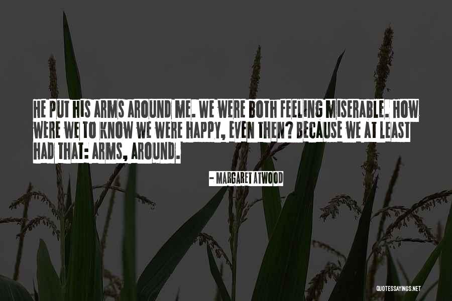 Comfort In Your Arms Quotes By Margaret Atwood Comfort In Your Arms Quotes By Margaret Atwood