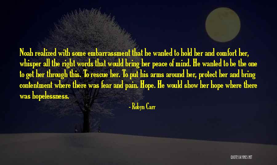 Comfort In Your Arms Quotes By Robyn Carr Comfort In Your Arms Quotes By Robyn Carr