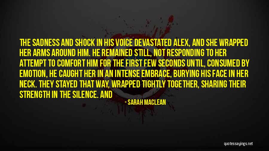 Comfort In Your Arms Quotes By Sarah MacLean Comfort In Your Arms Quotes By Sarah MacLean