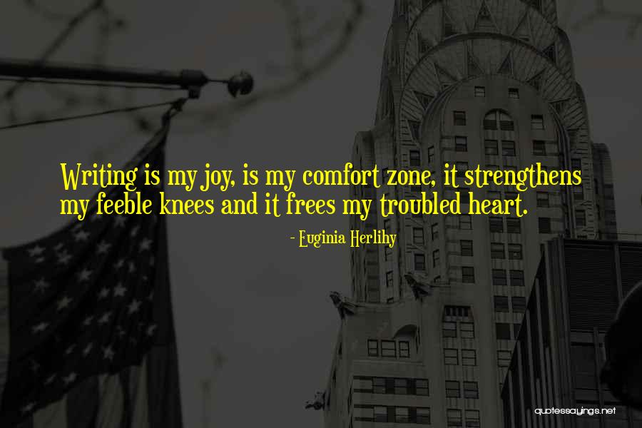 Comfort Joy Quotes By Euginia Herlihy Comfort Joy Quotes By Euginia Herlihy
