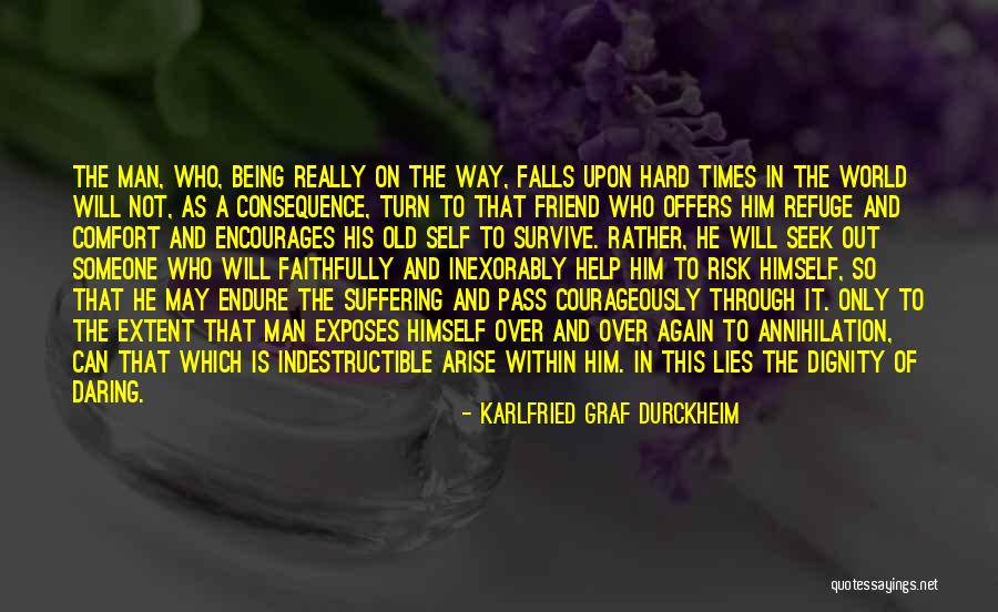 Comfort Lies Quotes By Karlfried Graf Durckheim Comfort Lies Quotes By Karlfried Graf Durckheim