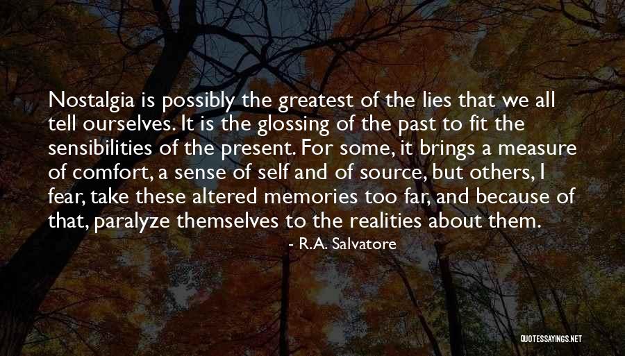 Comfort Lies Quotes By R.A. Salvatore Comfort Lies Quotes By R.A. Salvatore