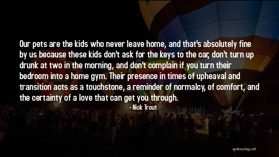 Comfort Of Love Quotes By Nick Trout Comfort Of Love Quotes By Nick Trout