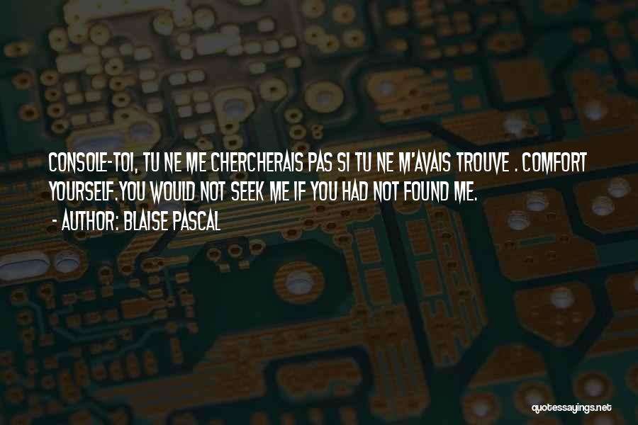 Comfort Quotes By Blaise Pascal