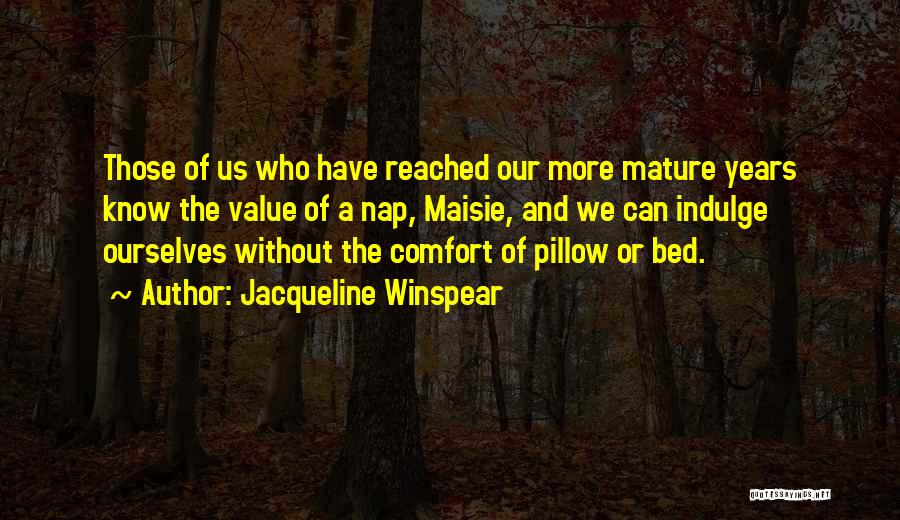 Comfort Quotes By Jacqueline Winspear