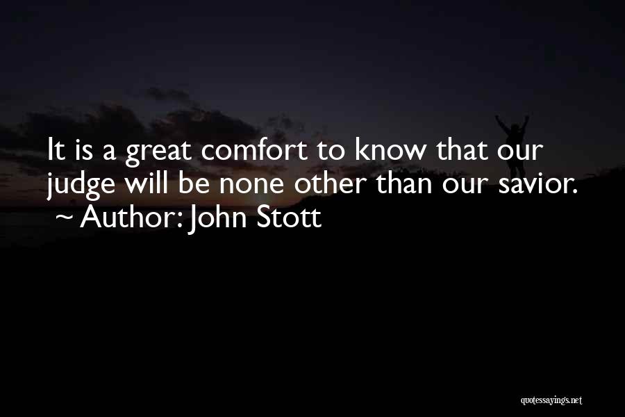 Comfort Quotes By John Stott