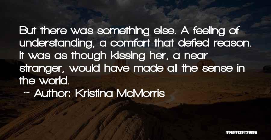 Comfort Quotes By Kristina McMorris