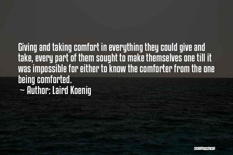 Comfort Quotes By Laird Koenig