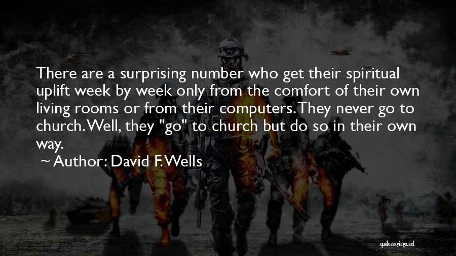 Comfort Rooms Quotes By David F. Wells