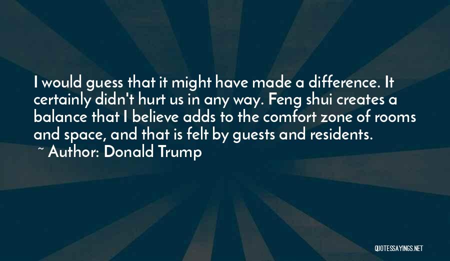 Comfort Rooms Quotes By Donald Trump