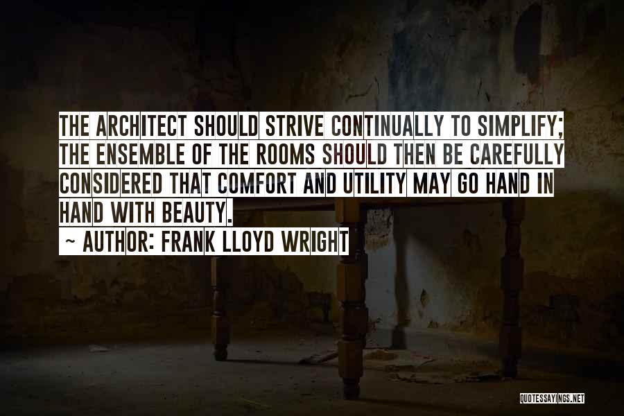 Comfort Rooms Quotes By Frank Lloyd Wright