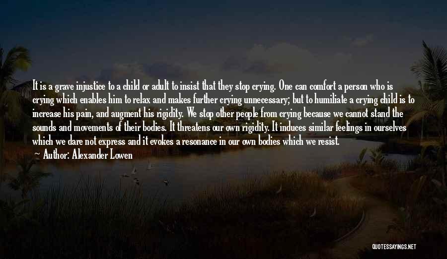Comfort Sadness Quotes By Alexander Lowen
