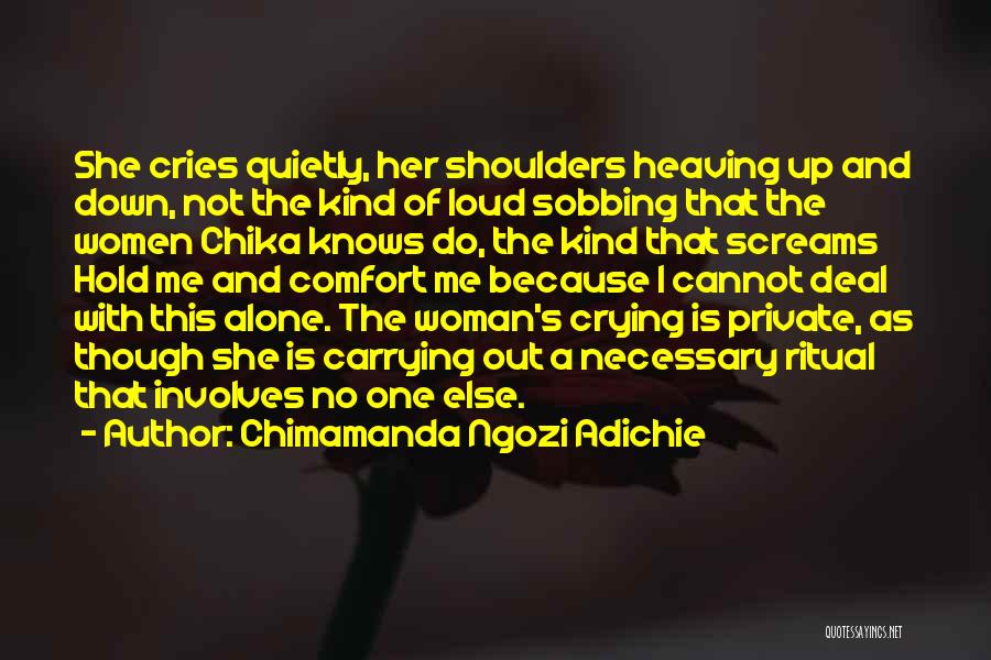 Comfort Sadness Quotes By Chimamanda Ngozi Adichie