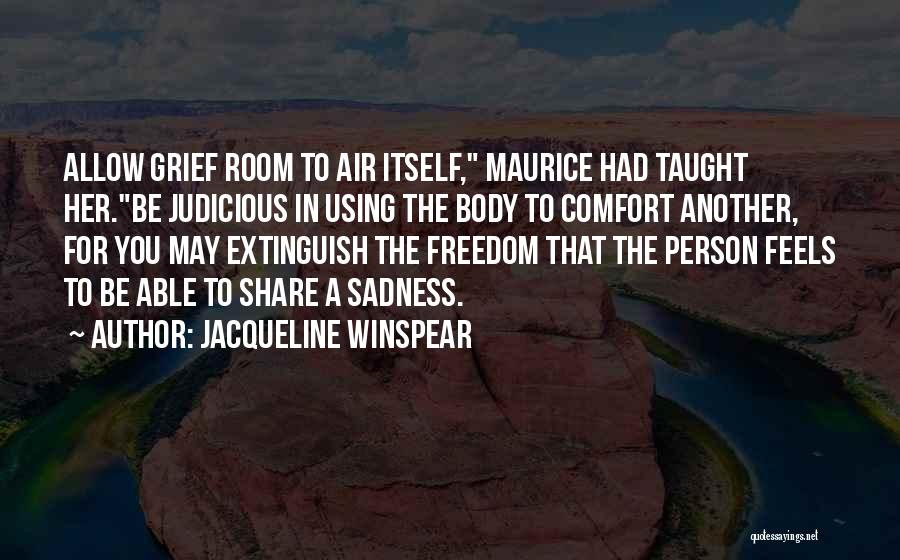 Comfort Sadness Quotes By Jacqueline Winspear