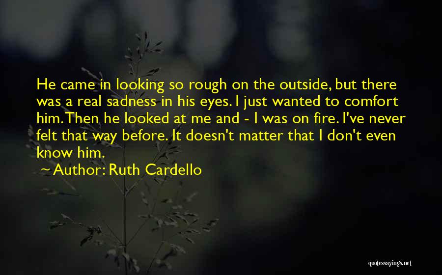 Comfort Sadness Quotes By Ruth Cardello