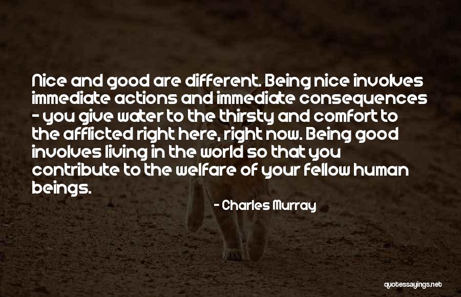 Comfort The Afflicted Quotes By Charles Murray Comfort The Afflicted Quotes By Charles Murray