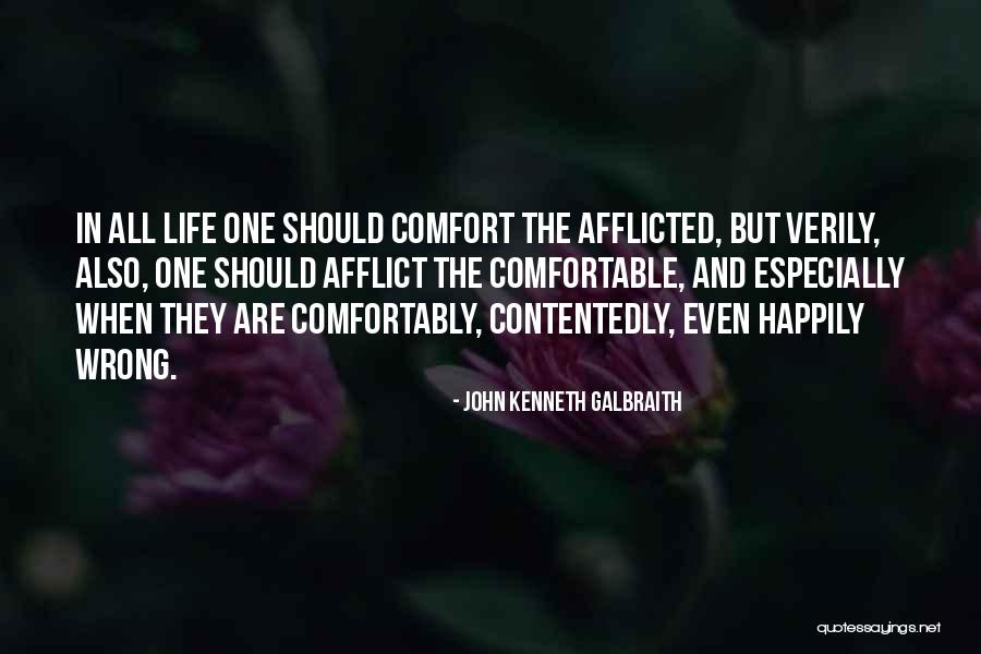 Comfort The Afflicted Quotes By John Kenneth Galbraith Comfort The Afflicted Quotes By John Kenneth Galbraith