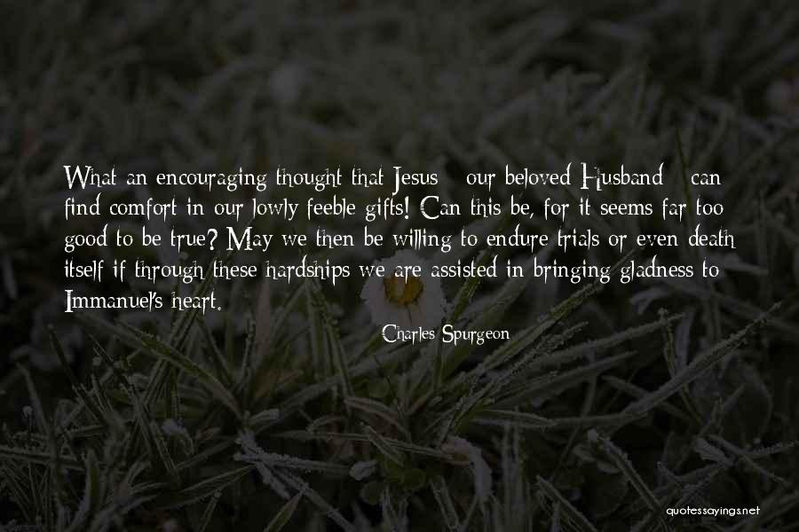 Comfort The Feeble Quotes By Charles Spurgeon Comfort The Feeble Quotes By Charles Spurgeon