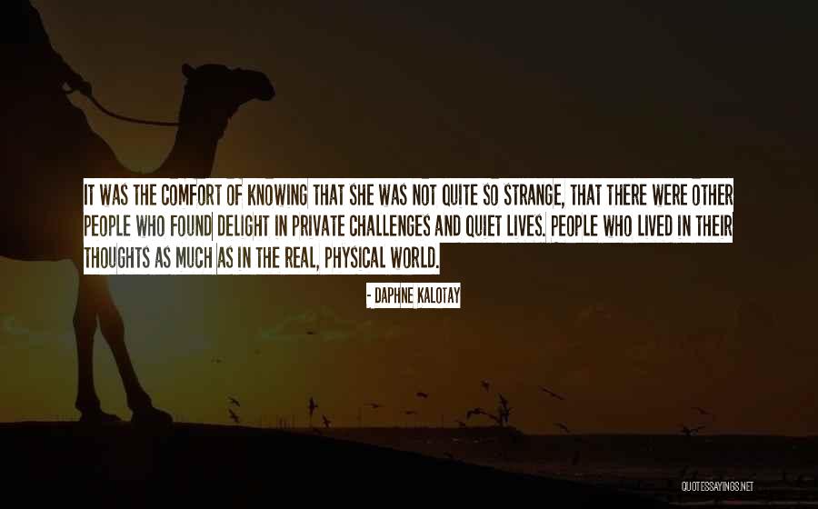 Comfort Thoughts Quotes By Daphne Kalotay Comfort Thoughts Quotes By Daphne Kalotay