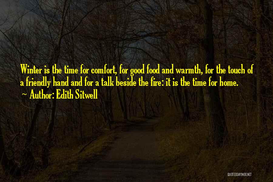 Comfort Warmth Quotes By Edith Sitwell