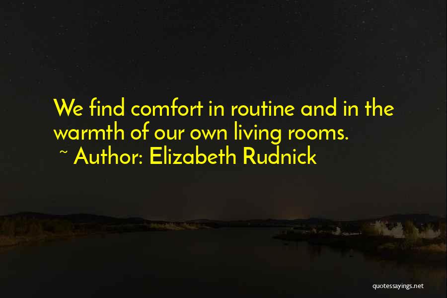 Comfort Warmth Quotes By Elizabeth Rudnick