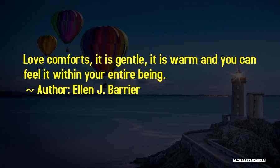 Comfort Warmth Quotes By Ellen J. Barrier