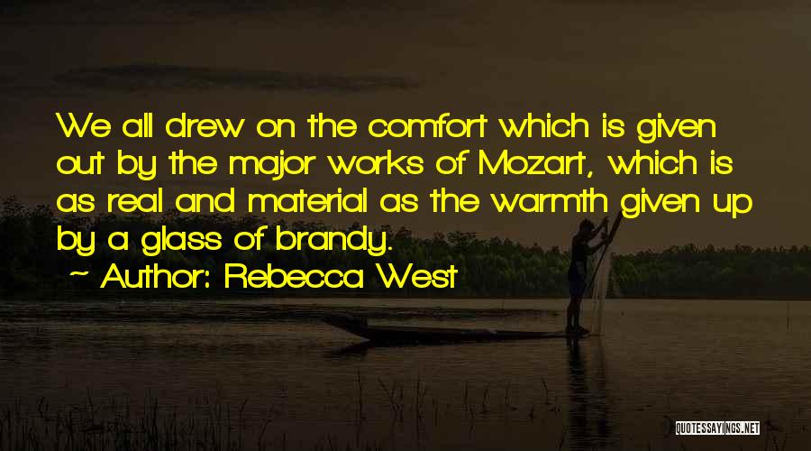 Comfort Warmth Quotes By Rebecca West