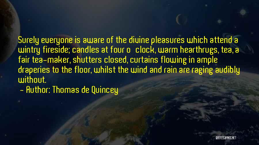 Comfort Warmth Quotes By Thomas De Quincey