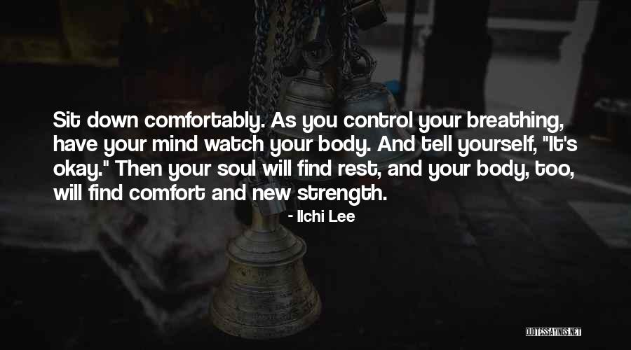 Comfort Your Soul Quotes By Ilchi Lee Comfort Your Soul Quotes By Ilchi Lee
