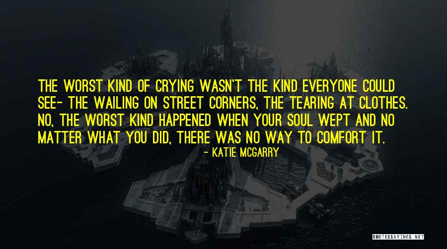 Comfort Your Soul Quotes By Katie McGarry Comfort Your Soul Quotes By Katie McGarry