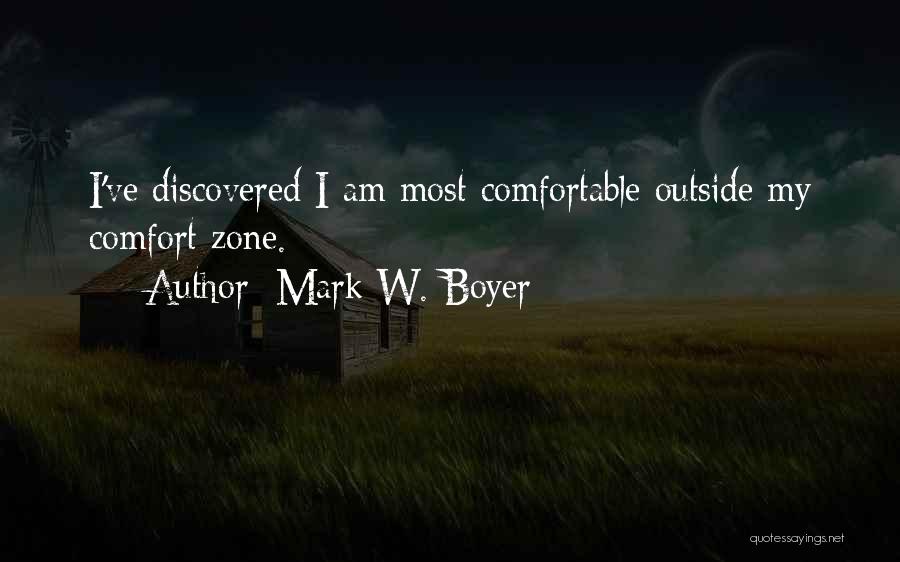 Comfort Zone And Success Quotes By Mark W. Boyer