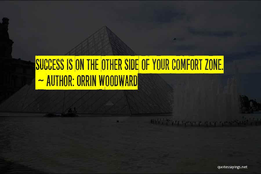Comfort Zone And Success Quotes By Orrin Woodward