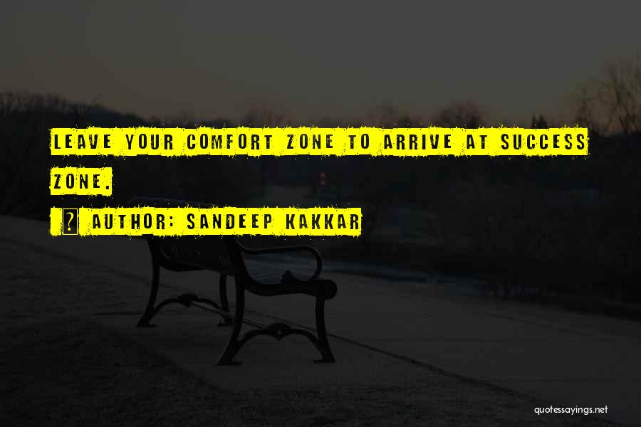 Comfort Zone And Success Quotes By Sandeep Kakkar