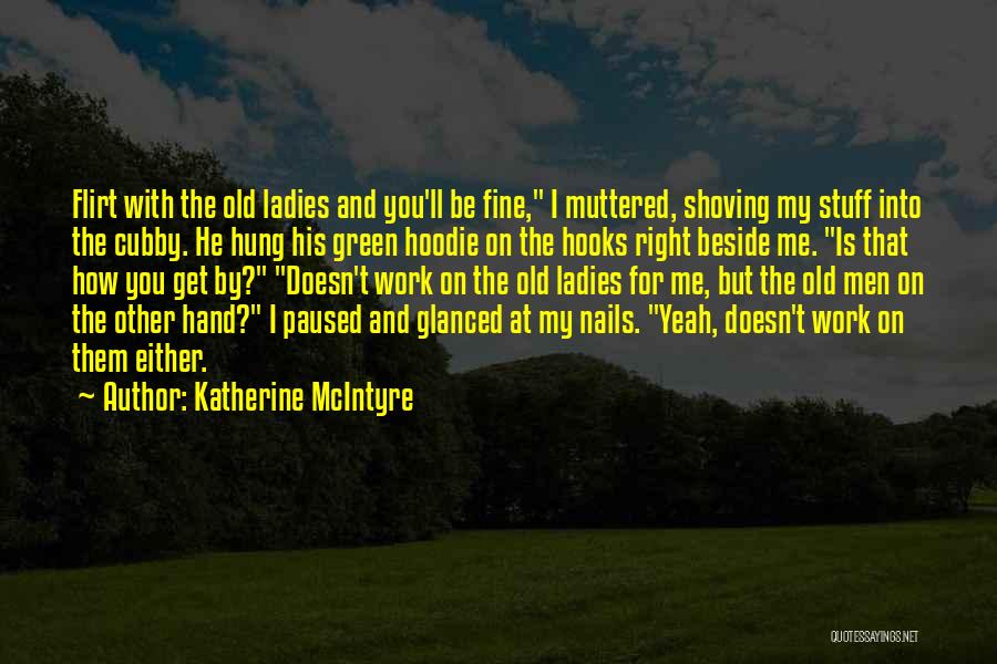 Comfortability Antonyms Quotes By Katherine McIntyre