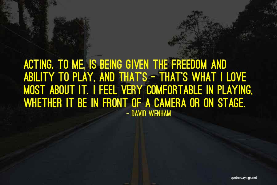 Comfortable And Love Quotes By David Wenham Comfortable And Love Quotes By David Wenham