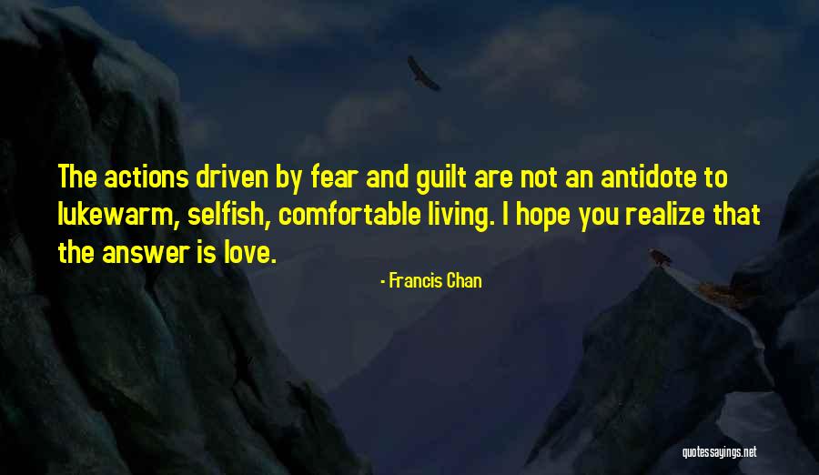 Comfortable And Love Quotes By Francis Chan Comfortable And Love Quotes By Francis Chan
