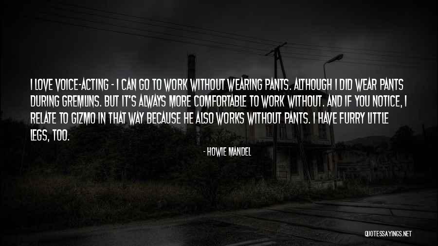 Comfortable And Love Quotes By Howie Mandel Comfortable And Love Quotes By Howie Mandel