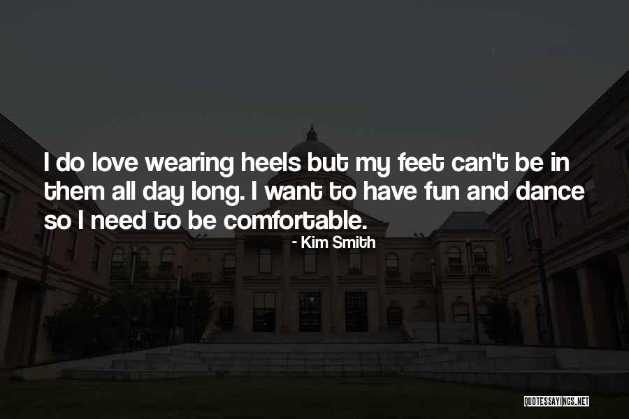 Comfortable And Love Quotes By Kim Smith Comfortable And Love Quotes By Kim Smith