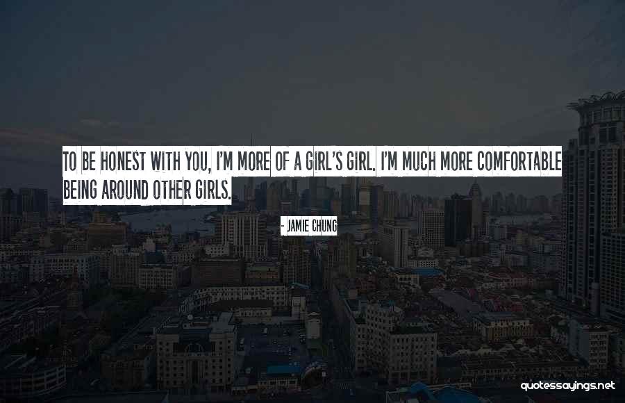 Comfortable Around You Quotes By Jamie Chung Comfortable Around You Quotes By Jamie Chung