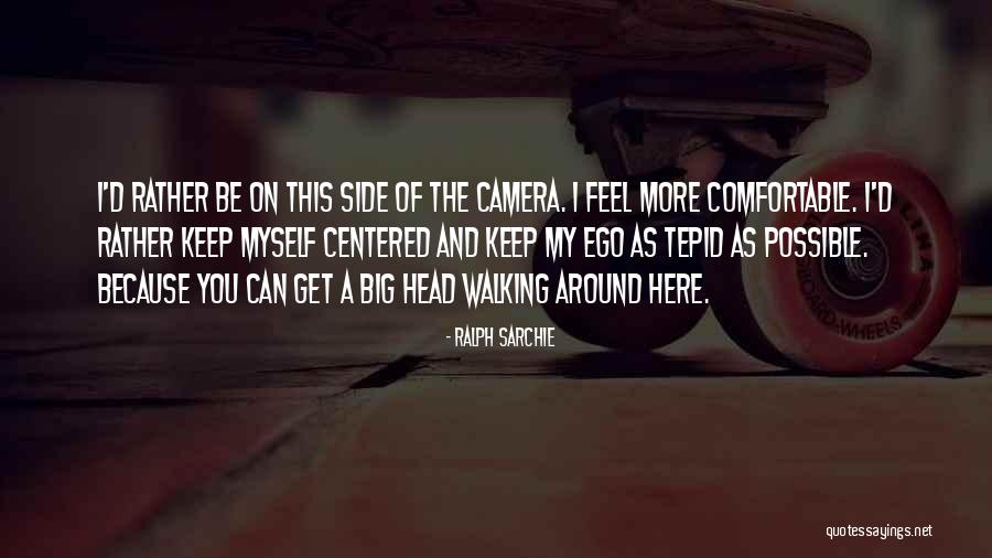 Comfortable Around You Quotes By Ralph Sarchie Comfortable Around You Quotes By Ralph Sarchie