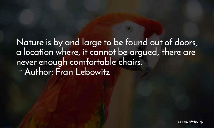 Comfortable Chairs Quotes By Fran Lebowitz