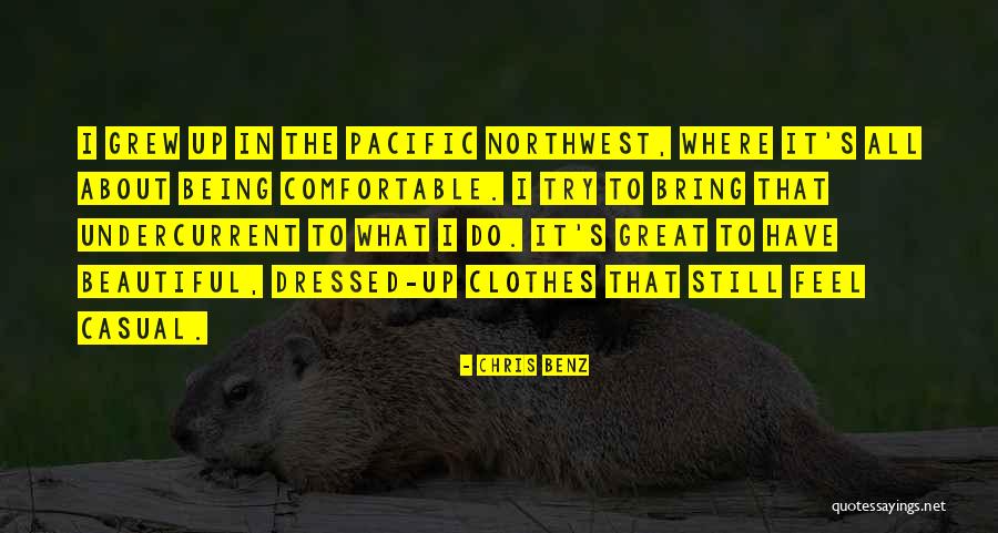 Comfortable Clothes Quotes By Chris Benz Comfortable Clothes Quotes By Chris Benz