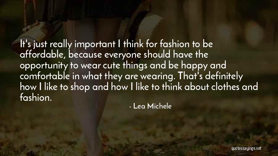 Comfortable Clothes Quotes By Lea Michele Comfortable Clothes Quotes By Lea Michele