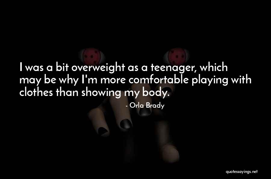 Comfortable Clothes Quotes By Orla Brady Comfortable Clothes Quotes By Orla Brady