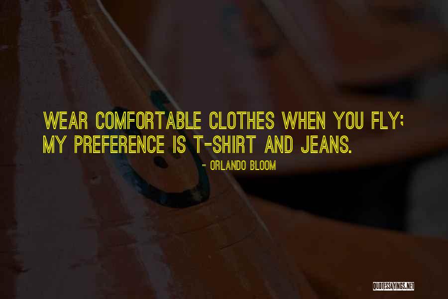 Comfortable Clothes Quotes By Orlando Bloom Comfortable Clothes Quotes By Orlando Bloom